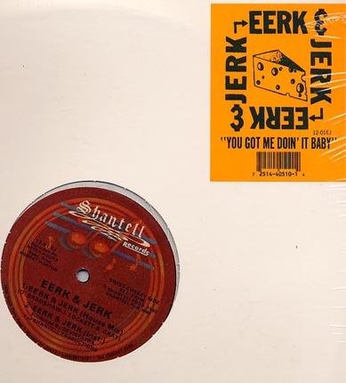 EERK & JERK SS ELECTRO BASS 12" U GOT ME DOIN' IT BABY