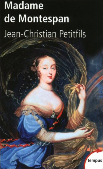Jean Christian Petitfils : Madame de Montespan