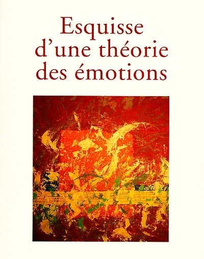 Jean Paul Sartre : Esquisse d'un Théorie des Emotions