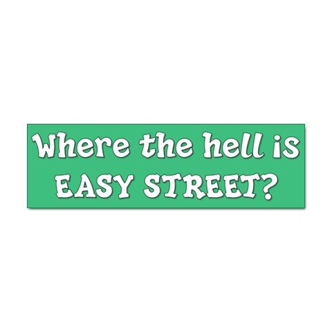 Funny Where is easy street Car Bumper Sticker - ONE Sticker 29016466