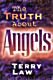 The truth About Angels by Terry Law