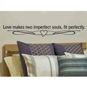 wall decal Love makes two imperfect souls, fit perfectly