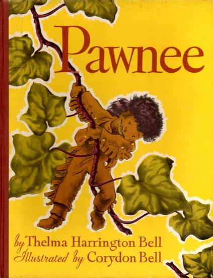 Pawnee; Thelma H Bell (Hardcover, FIRST EDITION, 1950) FREE SHIPPING