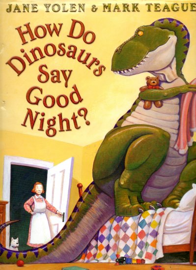 How do Dinosaurs Say Good Night? Jane Yolen, Mark Teague (HC 2000) Preschool CHILDRENS BOOK