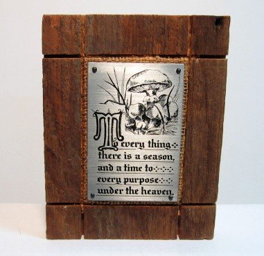 Barn wd. Plaque "To everything there is a season......"
