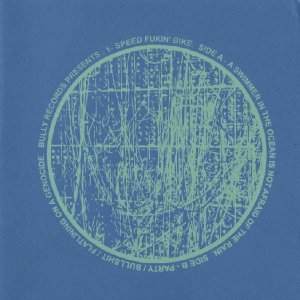 FU026 - 1-Speed Fukin' Bike - A Swimmer In The Ocean Is Not Afraid Of The (7") BULLY RECORDS