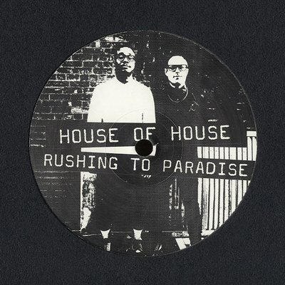 HOH1 - House Of House - Rushing To Paradise (12") *HOUSE OF HOUSE