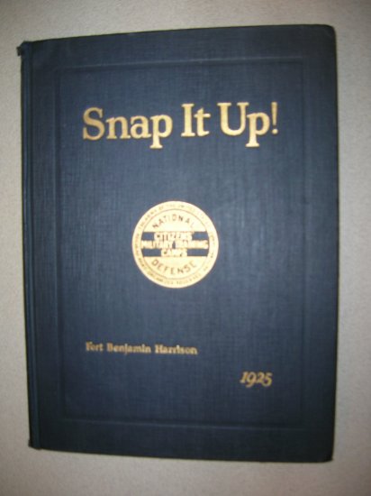 Snap It Up! 1925 Volume I Fifth Corps Area Fort Benjamin Harrison by the CMTC