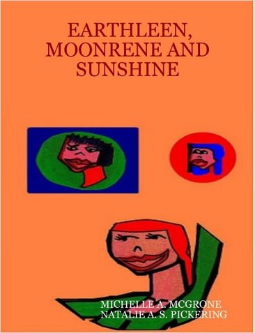 EARTHLEEN, MOONRENE, AND SUNSHINE
