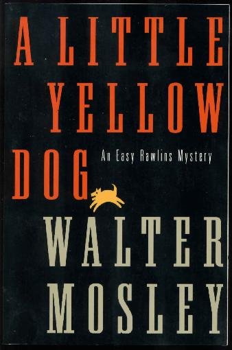 Walter Mosley: A Little Yellow Dog, Easy Rawlins