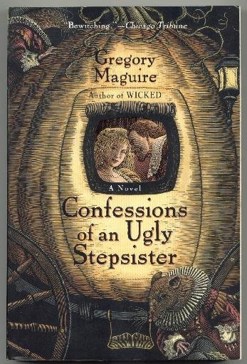 Gregory Maguire - Confessions of an Ugly Stepsister, Softcover