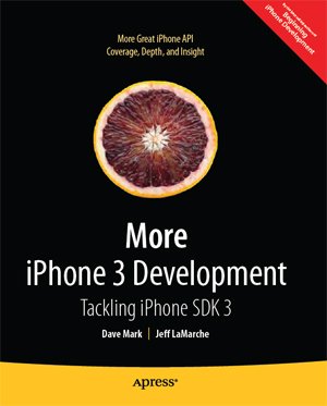 More iPhone 3 Development: Tackling iPhone SDK 3 (With Source Code)