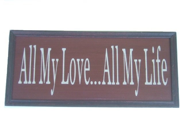 All My Love Wood Plaque Sign Wall Decor