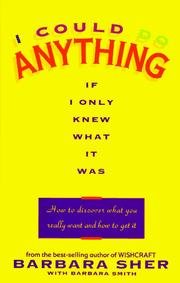 I could do anything if I only knew what it was by Barbara Sher