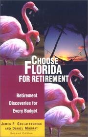 Choose Florida For Retirement, 2nd Edition by James F. Gollattscheck, Daniel Murray