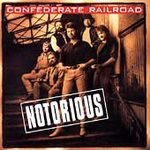 Notorious - Confederate Railroad (CD 1994)