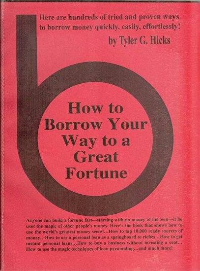 HOW TO BORROW YOUR WAY TO A GOOD FORTUNE