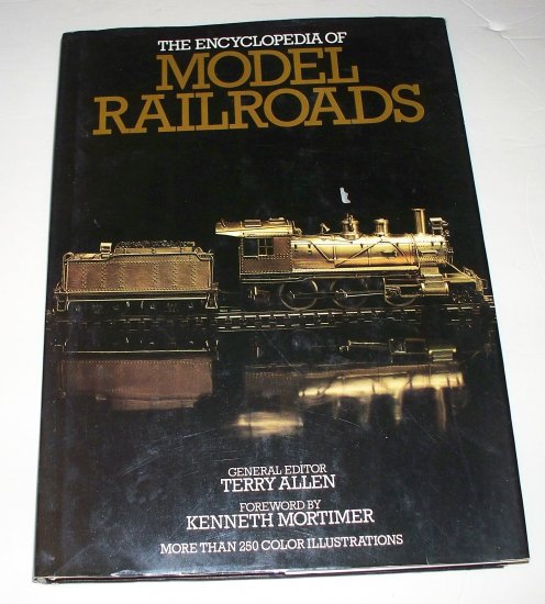 THE ENCYCLOPEDIA OF MODEL RAILROADS Terry Allen 1979 HC