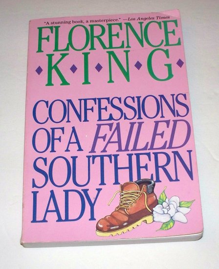 CONFESSIONS OF A FAILED SOUTHERN LADY Florence King 1990 SC