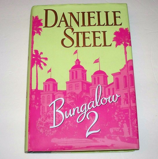 BUNGALOW 2 Danielle Steele 2007 HC DJ 1st ED
