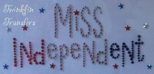 Rhinestone Iron On Transfer MISS INDEPENDENT JULY 4 USA