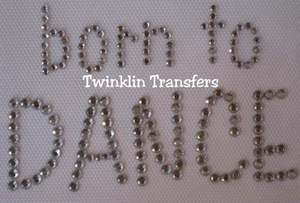 Rhinestone Iron On Transfer BORN TO DANCE DANCER