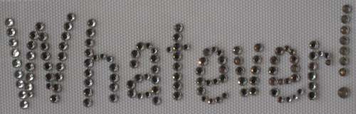 Rhinestone Transfer Iron On WHATEVER!