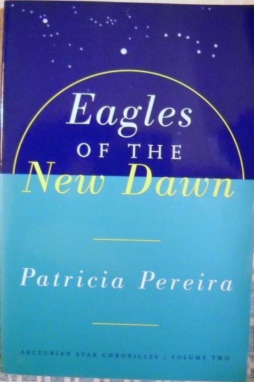 Eagles of the new dawn,Patricia Pereira