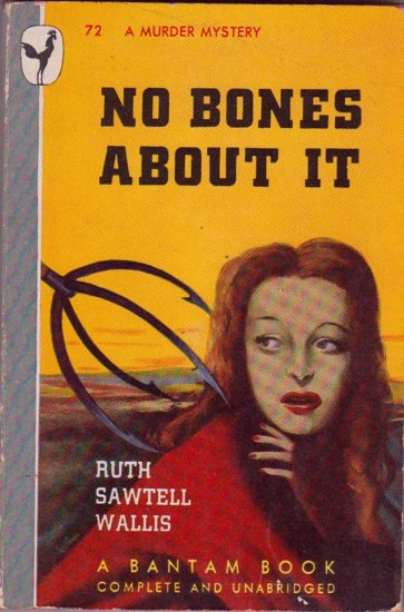 No Bones About It, Wallis, Vintage Paperback Book, Mystery, Bantam #72