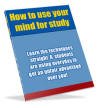 How to Use Your Mind for Study