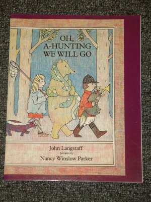 Oh, A-Hunting We Will Go John Langstaff and Nancy Winslow Parker