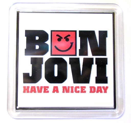 White Have A Nice Day Smirky Guy BON JOVI Coaster