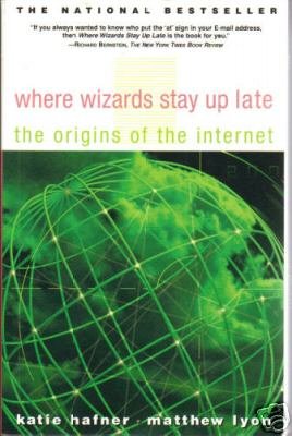 Where Wizards Stay Up Late by Katie Hafner, Matthew ...