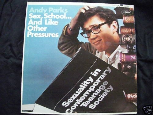 ANDY PARKS - SEX,SCHOOL AND LIKE OTHER PRESSURES-CAP LP
