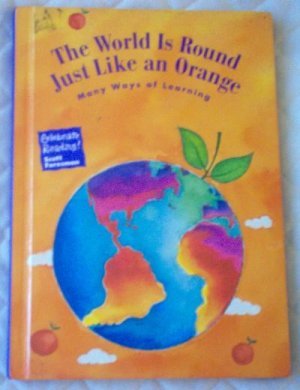 The World is Round Just Like an Orange Scott Foresman Celebrate Reading