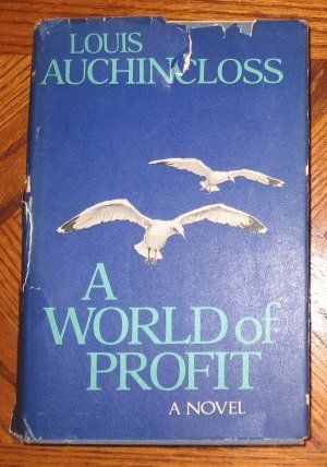Louis Auchincloss A World of Profit hardcover with dustjacket 1968