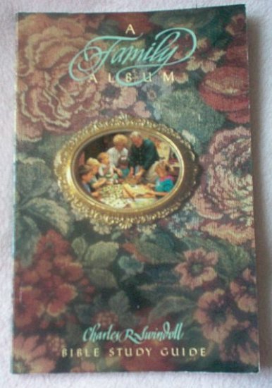 book Charles Swindoll A Family Album Bible Study Guide good condition