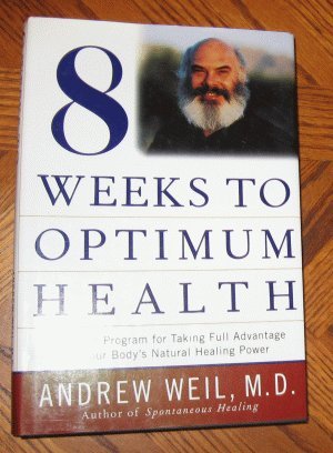 8 Weeks to Optimum Health Andrew Weil MD hardcover with dustjacket excellent condition