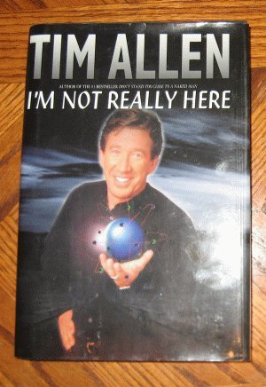 Tim Allen I'm Not Really Here First 1st Edition hardcover with dustjacket