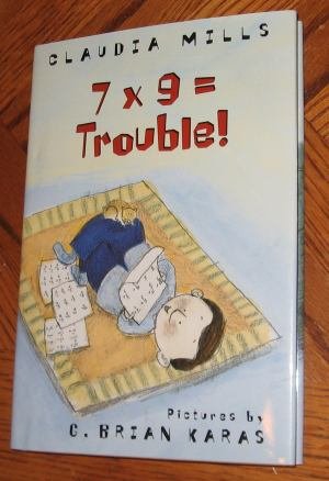 7 x 9 = Trouble! by Claudia Mills hardcover new book