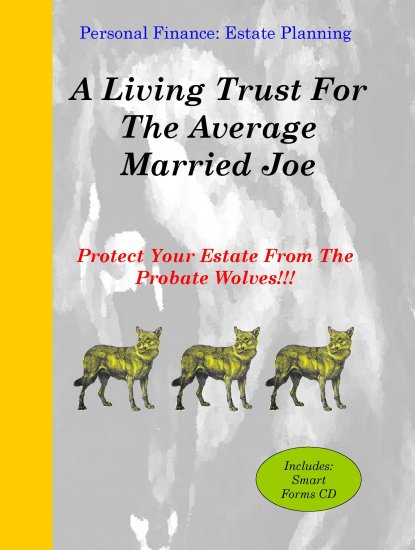 A Living Trust For The Average Married Joe. *** Scroll down for detailed product description. ***