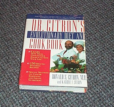 Dr. Citron's Evolutionary Diet and Cookbook