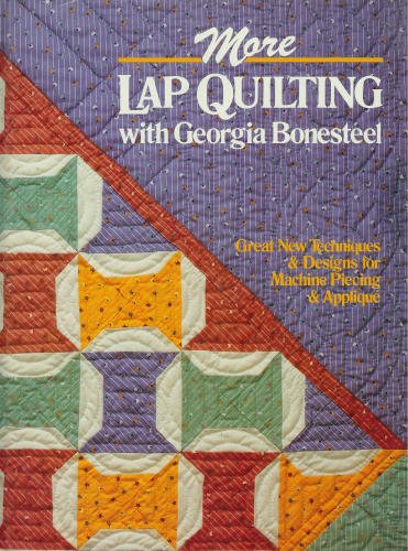 More Lap Quilting With Georgia Bonesteel