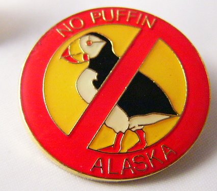 No Puffin Alaska pin tack what does that mean
