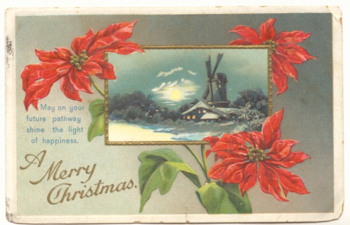 A MERRY CHRISTMAS, WINDMILL ,POINSETTTIA, FULL MOON 1911 Vintage POSTCARD 61