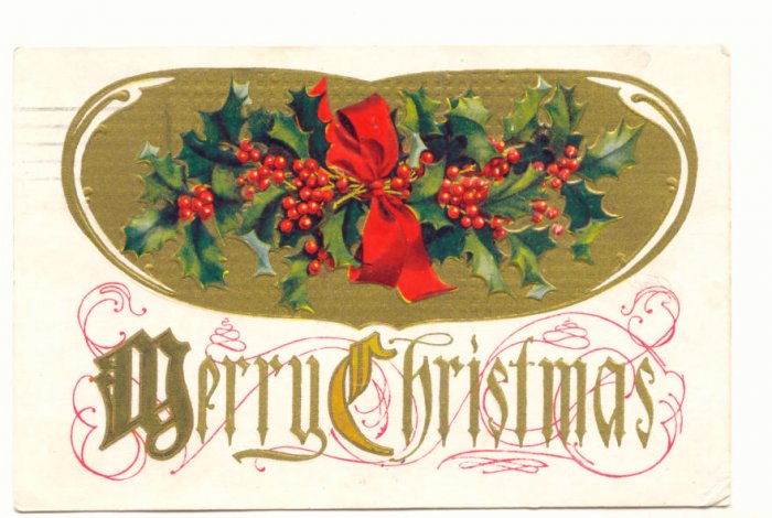 1915 MERRY CHRISTMAS, HOLLY, VINTAGE POSTCARD 118