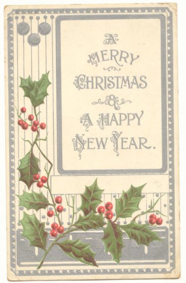 MERRY CHRISTMAS HAPPY NEW YEAR, HOLLY VINTAGE POSTCARD 129