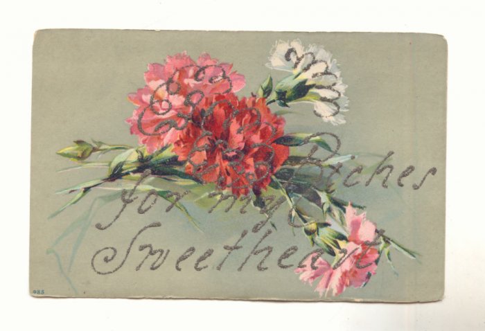 RICHES FOR MY SWEETHEART, CARNATIONS, GLITTER, POSTCARD #220