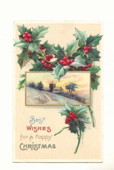 BEST WISHES CHRISTMAS, HOLLY WINTER SCENE R.P.O. 1911 POSTCARD #327