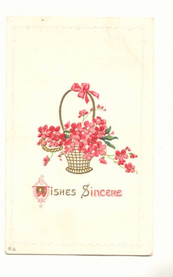 WISHES SINCERE, BASKET OF PINK FLOWERS 1913 VINTAGE POSTCARD #332
